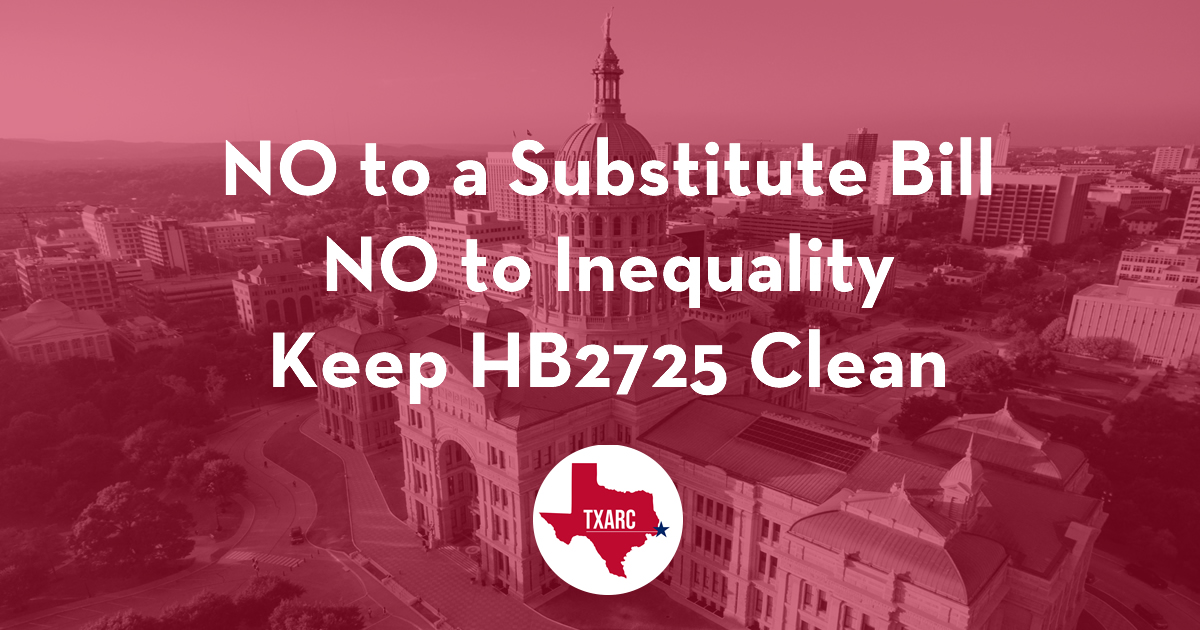 Image of Texas State Capital with words No to a Substitute Bill, No to Inequality, Keep HB2725 Clean