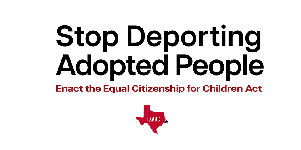 Stop Deporting Adopted People. Enact the Equal Citizenship for Children Act